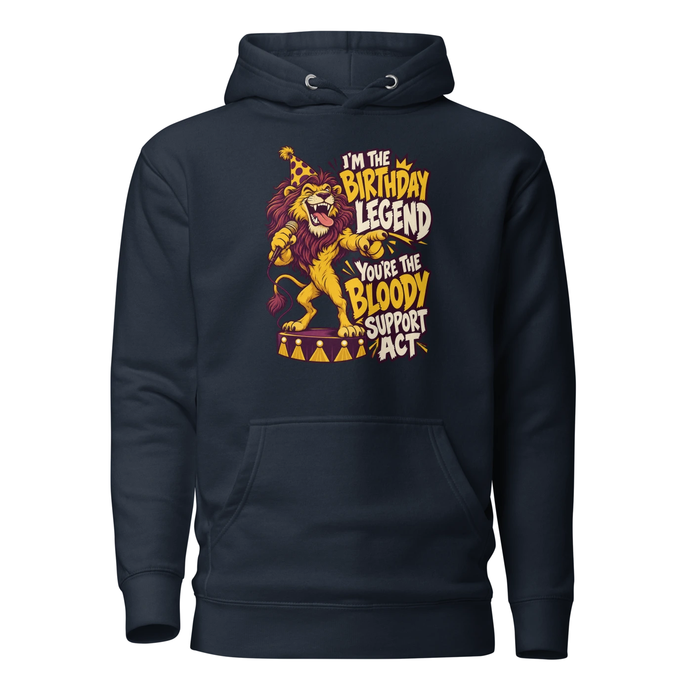 I'M THE BIRTHDAY LEGEND YOU'RE THE BLOODY SUPPORT ACT Hoodie Navy Blazer Front