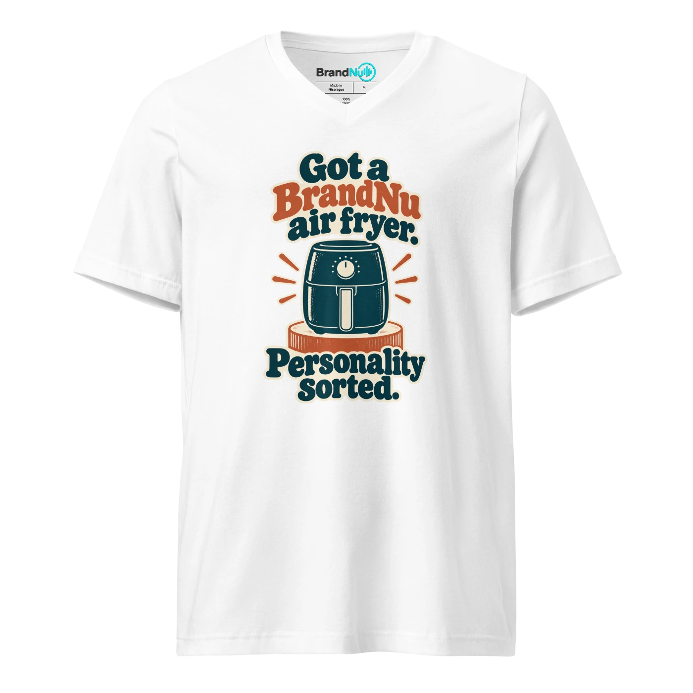 Got a BrandNu air fryer. Personality sorted V-neck T Shirt White Front