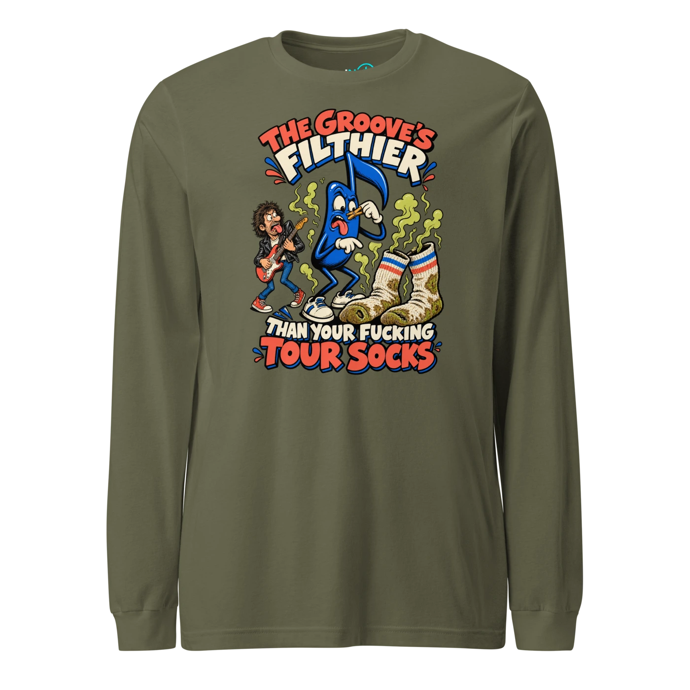 THE GROOVE'S FILTHIER THAN YOUR FUCKING TOUR SOCKS Long Sleeve T Shirt Military Green Front