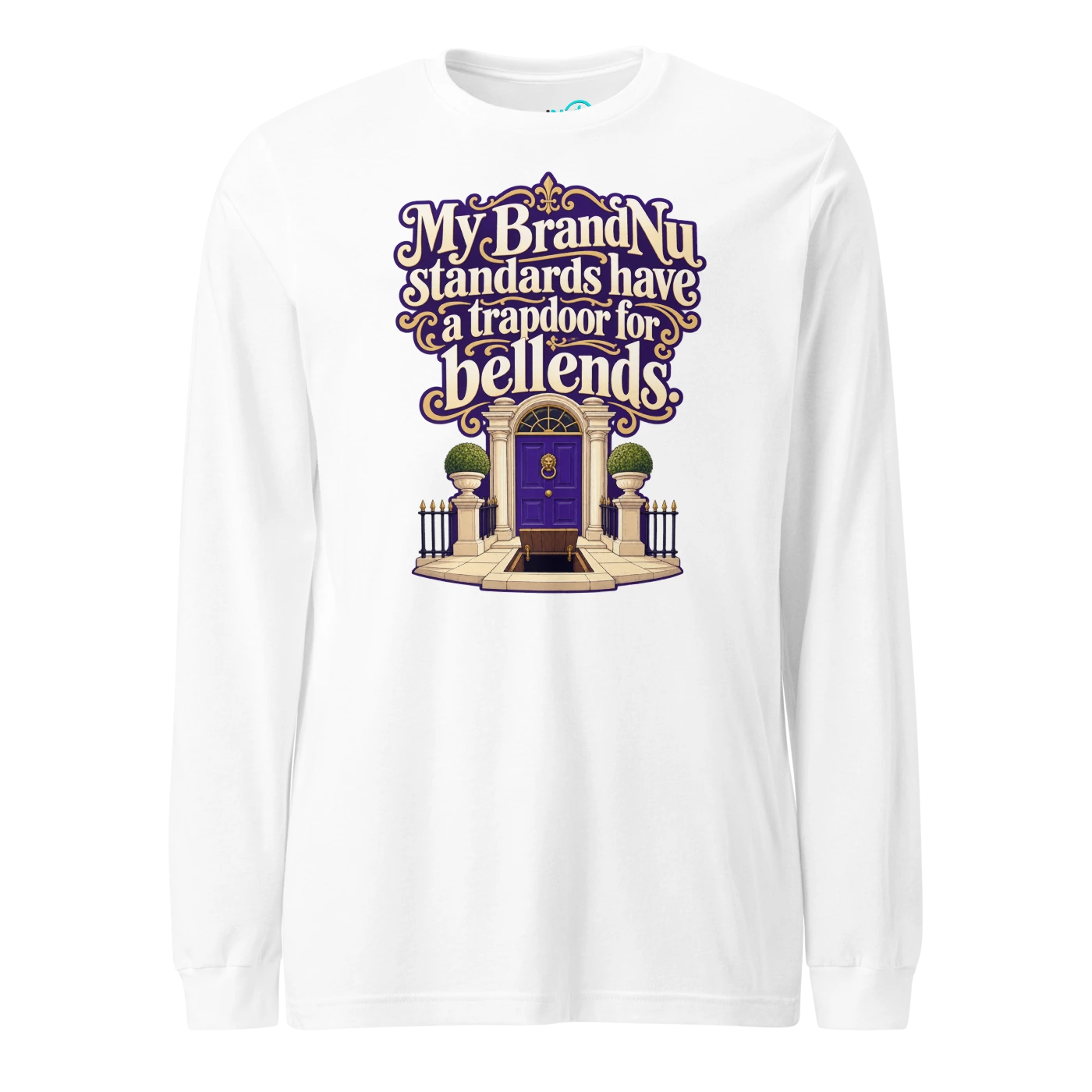 My BrandNu standards have a trapdoor for bellends Long Sleeve T Shirt White Front