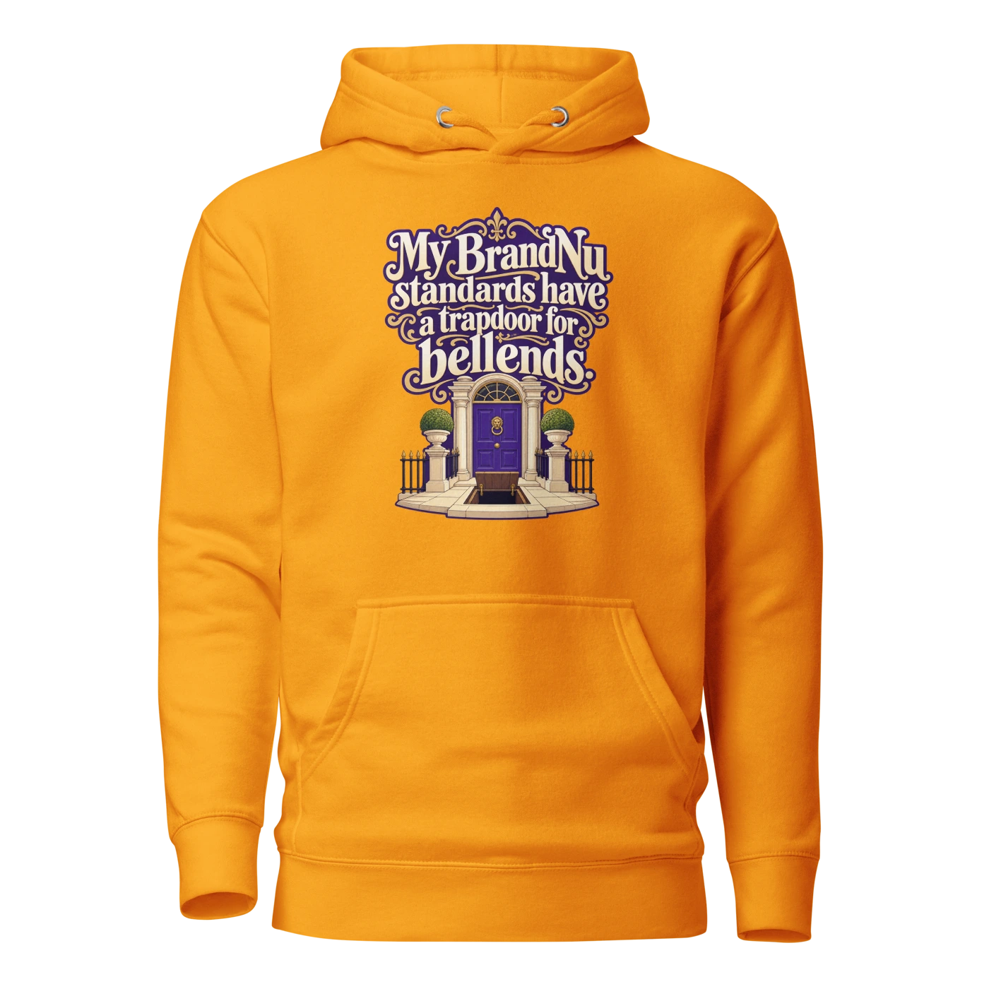 My BrandNu standards have a trapdoor for bellends Hoodie Team Gold Front
