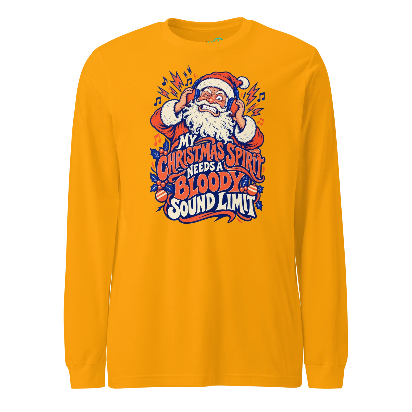 MY CHRISTMAS SPIRIT NEEDS A BLOODY SOUND LIMIT Long Sleeve T Shirt Gold Front