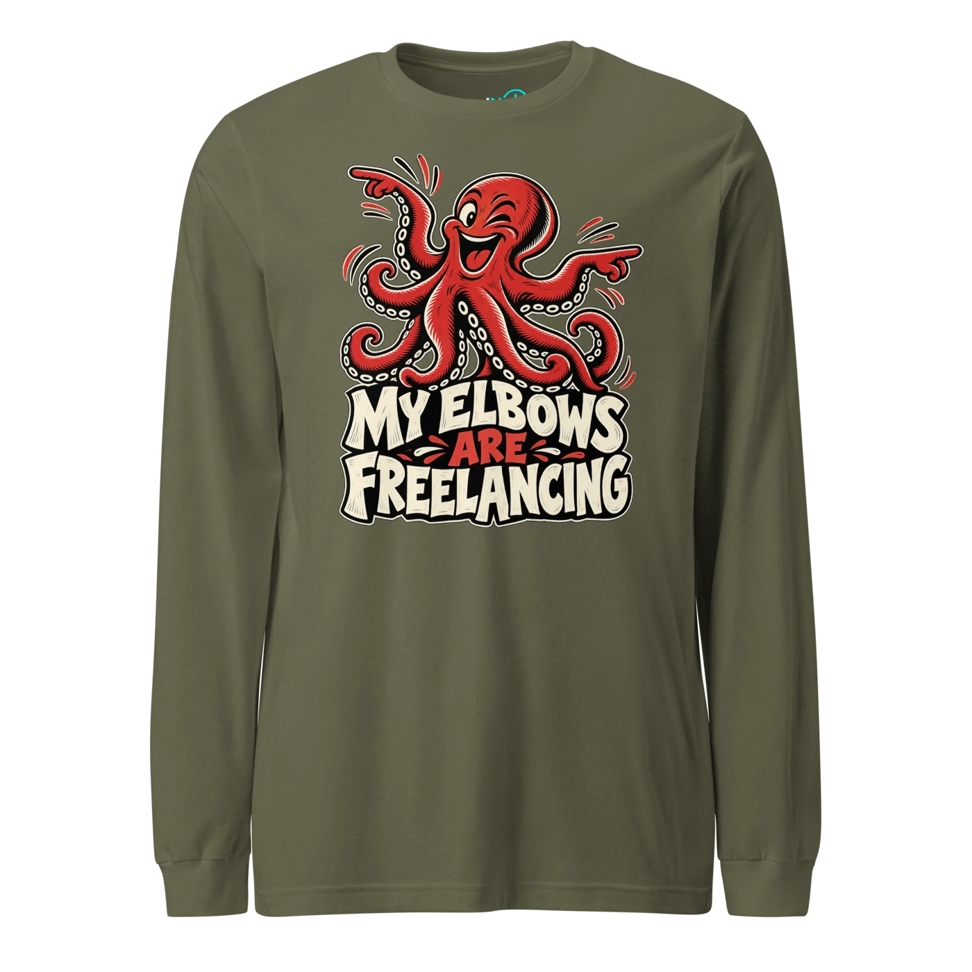MY ELBOWS ARE FREELANCING Long Sleeve T Shirt Military Green Front