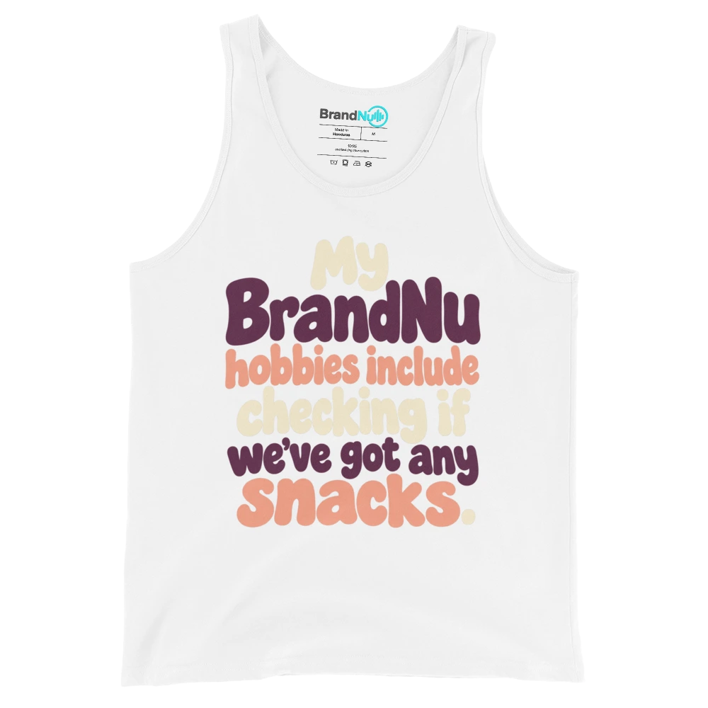 My BrandNu hobbies include checking if we’ve got any snacks Tank Top