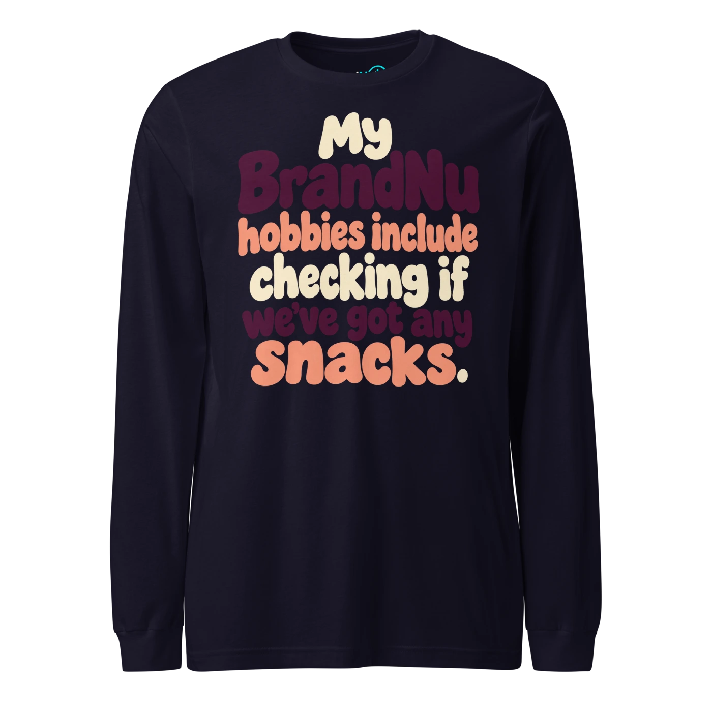 My BrandNu hobbies include checking if we’ve got any snacks Long Sleeve T Shirt Navy Front