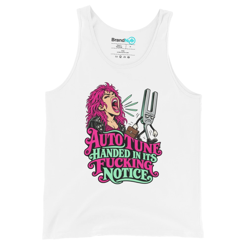 AUTO TUNE HANDED IN ITS FUCKING NOTICE Tank Top