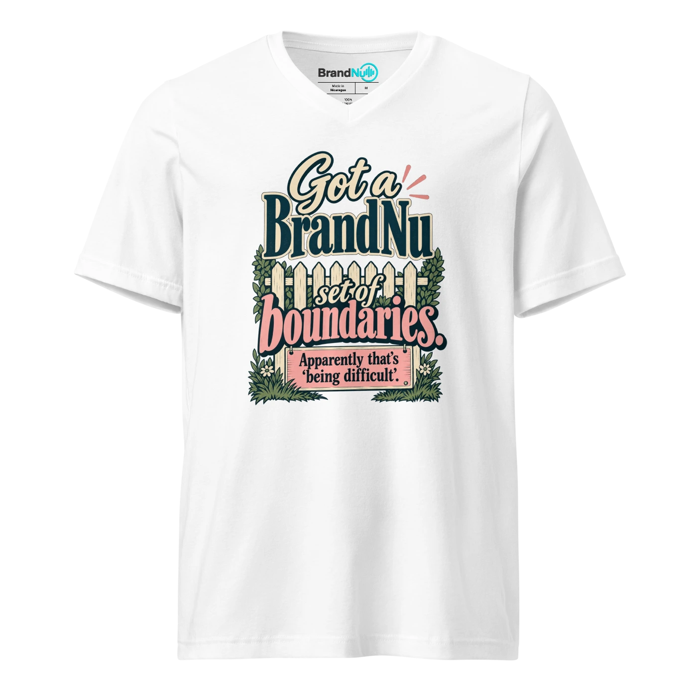 Got a BrandNu set of boundaries. Apparently that’s ‘being difficult’ V-neck T Shirt White Front