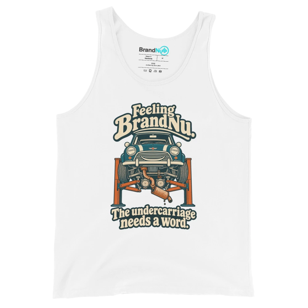 Feeling BrandNu. The undercarriage needs a word Tank Top
