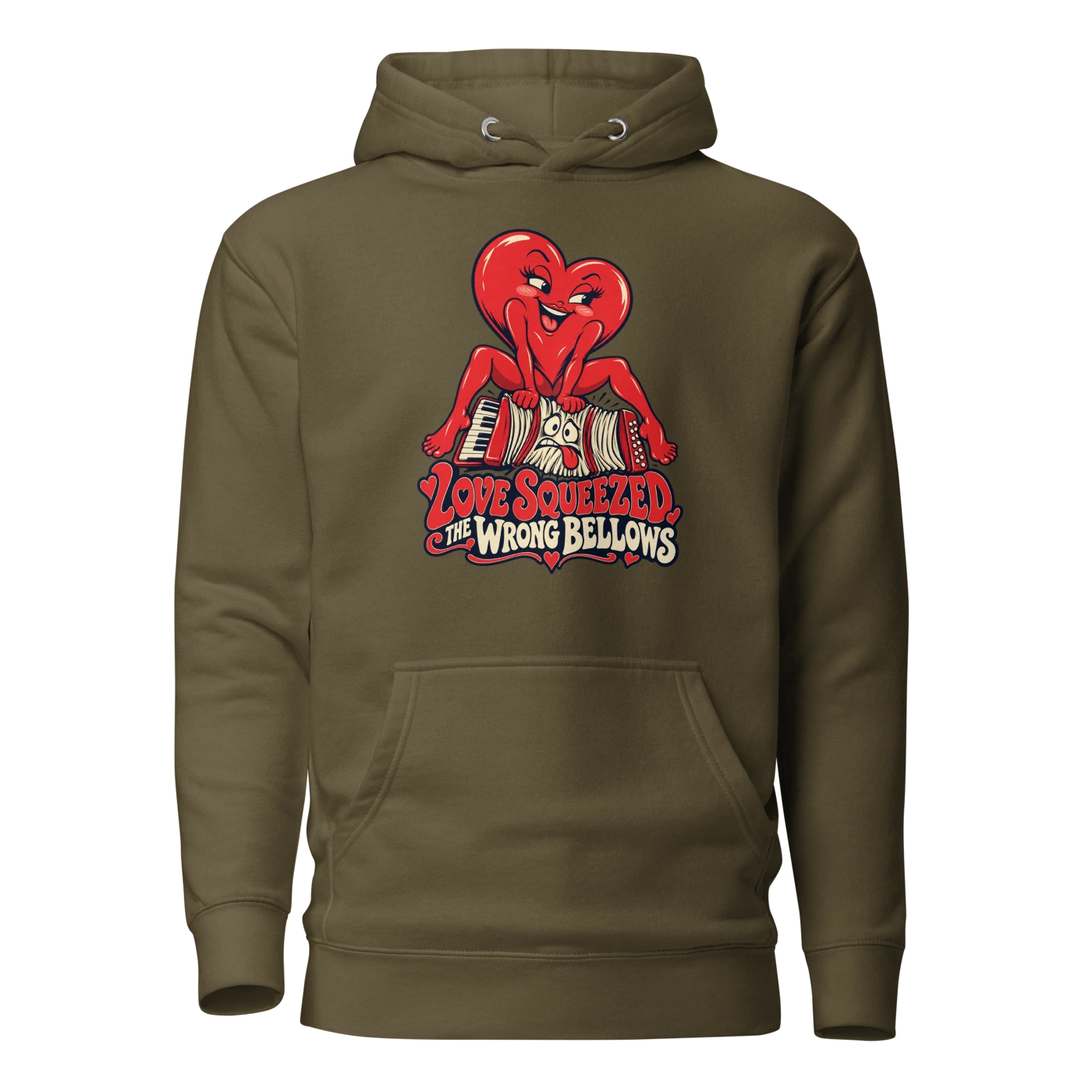 LOVE SQUEEZED THE WRONG BELLOWS Hoodie Military Green Front