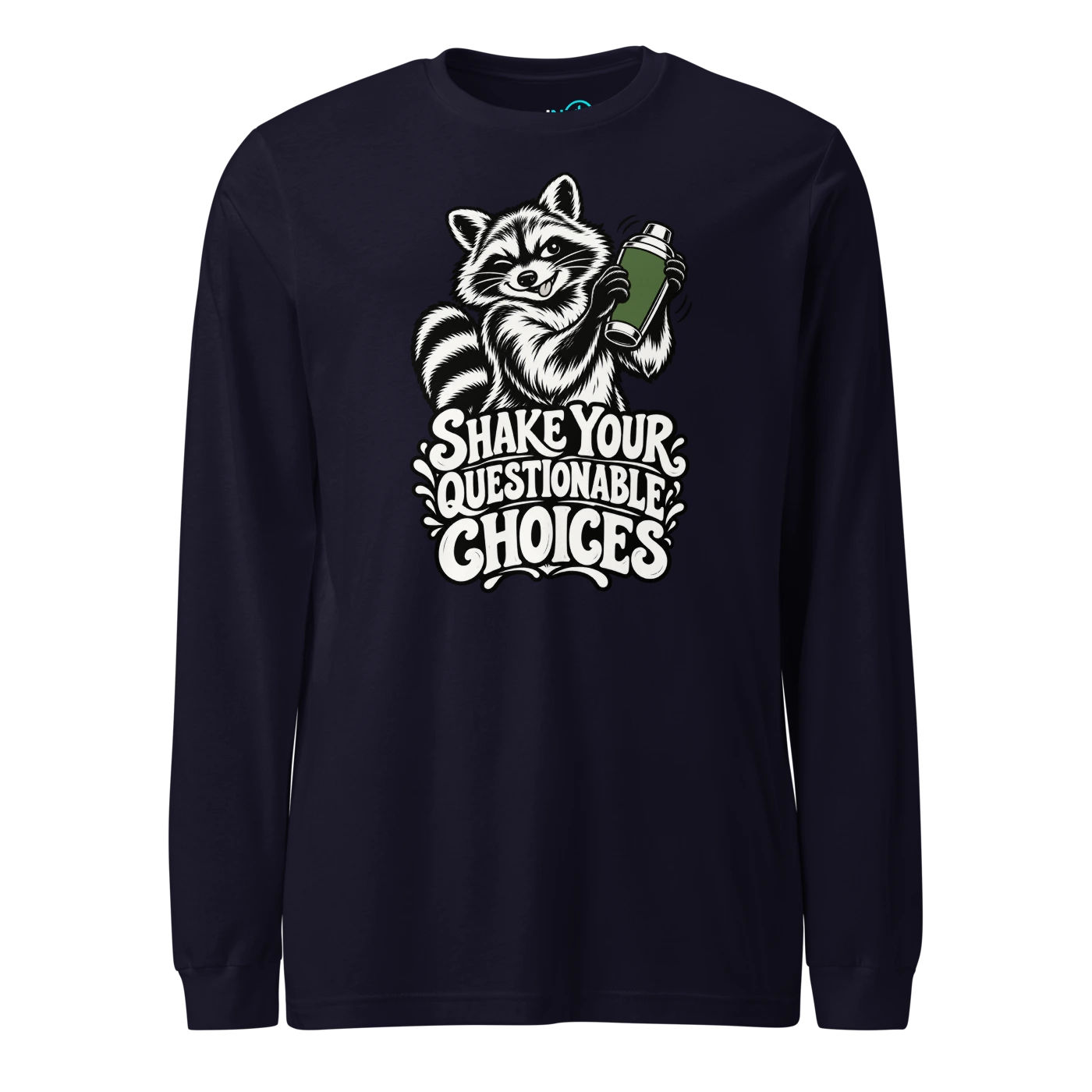 SHAKE YOUR QUESTIONABLE CHOICES Long Sleeve T Shirt Navy Front