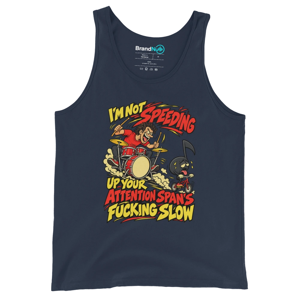 I'M NOT SPEEDING UP YOUR ATTENTION SPAN'S FUCKING SLOW Tank Top Navy Front