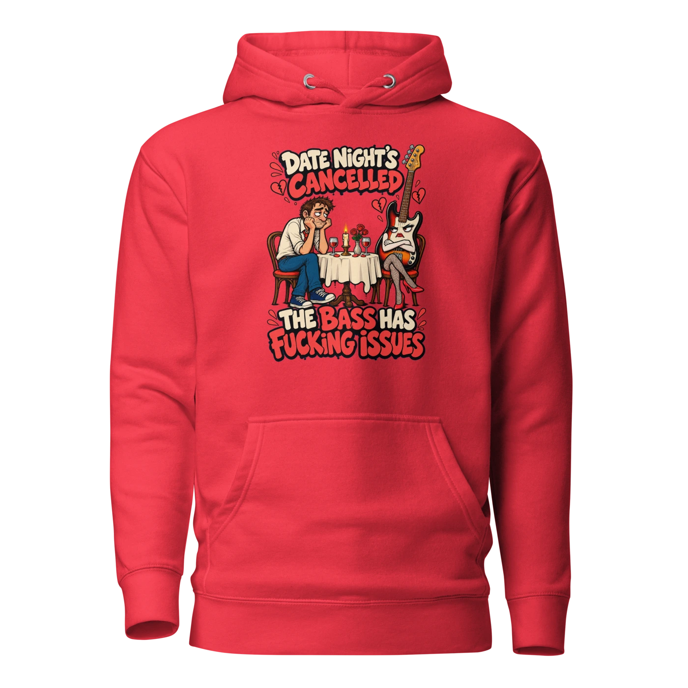 DATE NIGHT'S CANCELLED THE BASS HAS FUCKING ISSUES Hoodie Team Red Front