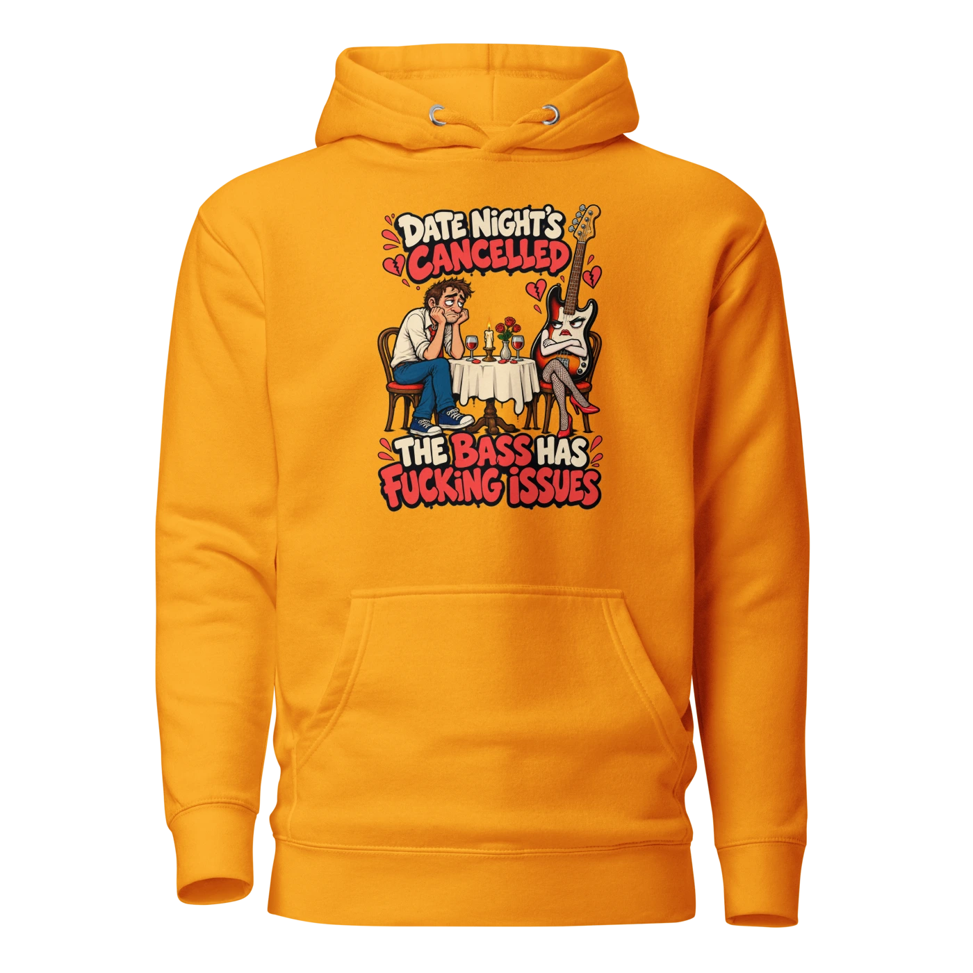 DATE NIGHT'S CANCELLED THE BASS HAS FUCKING ISSUES Hoodie Team Gold Front