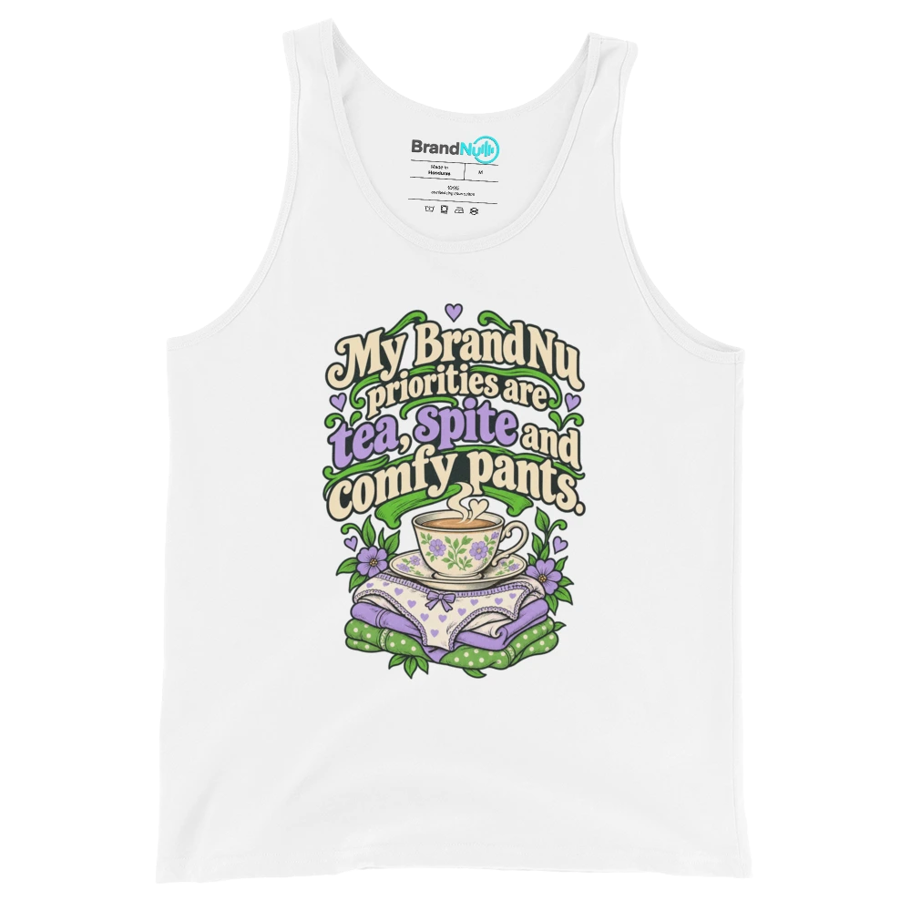 My BrandNu priorities are tea, spite and comfy pants Tank Top