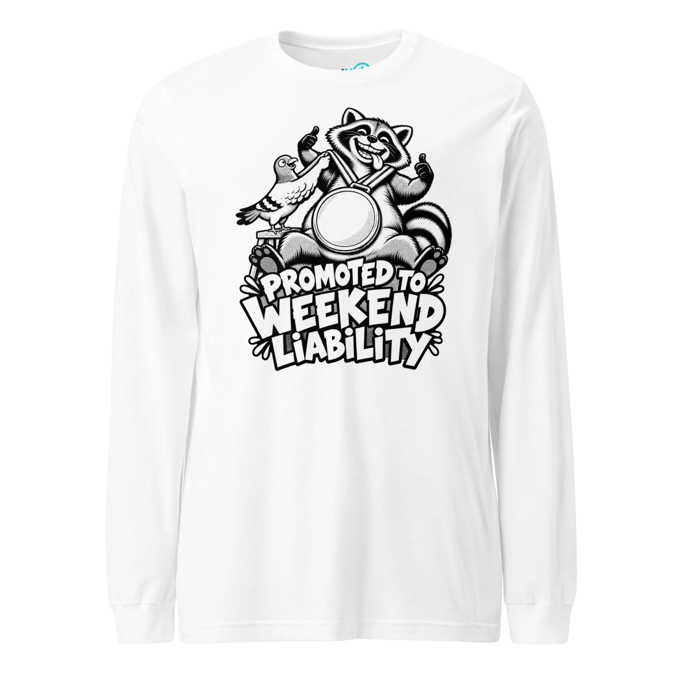 PROMOTED TO WEEKEND LIABILITY Long Sleeve T-SHIRT