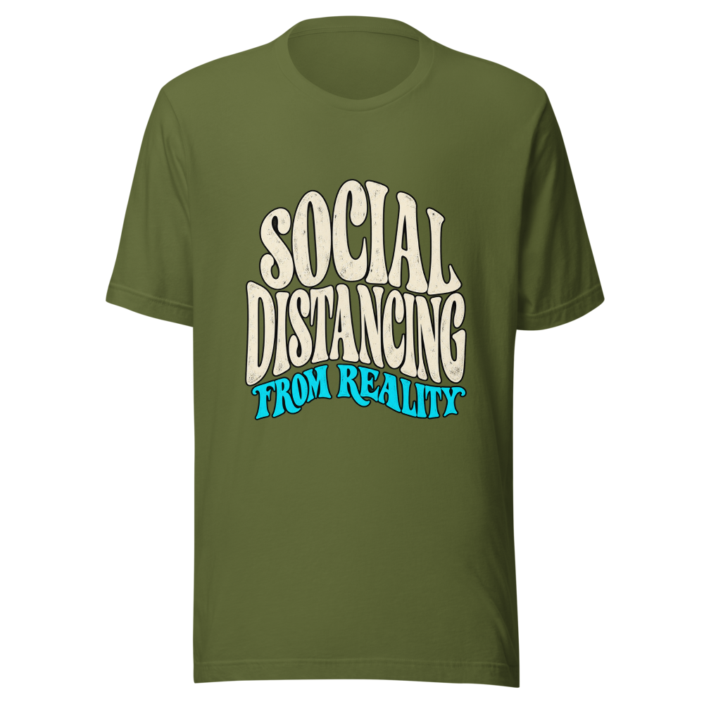 Social Distancing From Reality T Shirt Olive Front
