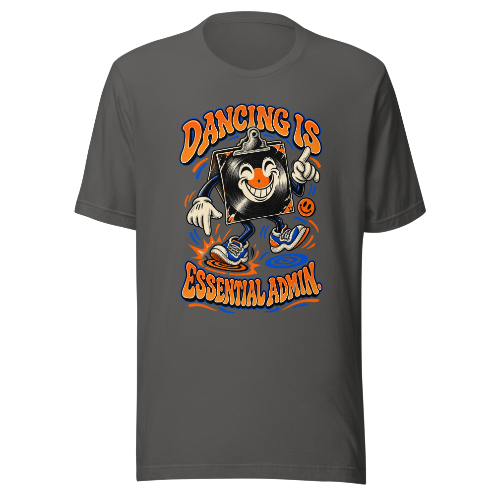 Dancing Is Essential Admin T Shirt Asphalt Front