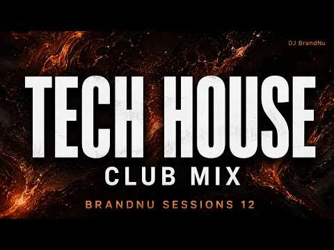 Tech House Mix 2026 by DJ BrandNu - BrandNu Sessions 12