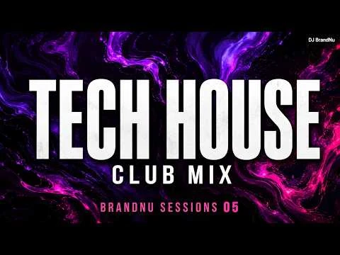 Tech House Mix 2026 by DJ BrandNu - BrandNu Sessions 05