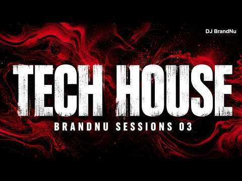Tech House Mix 2026 by DJ BrandNu | BrandNu Sessions 03