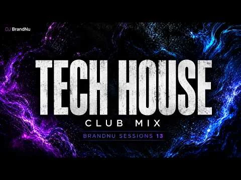 Tech House Mix 2026 by DJ BrandNu - BrandNu Sessions 13