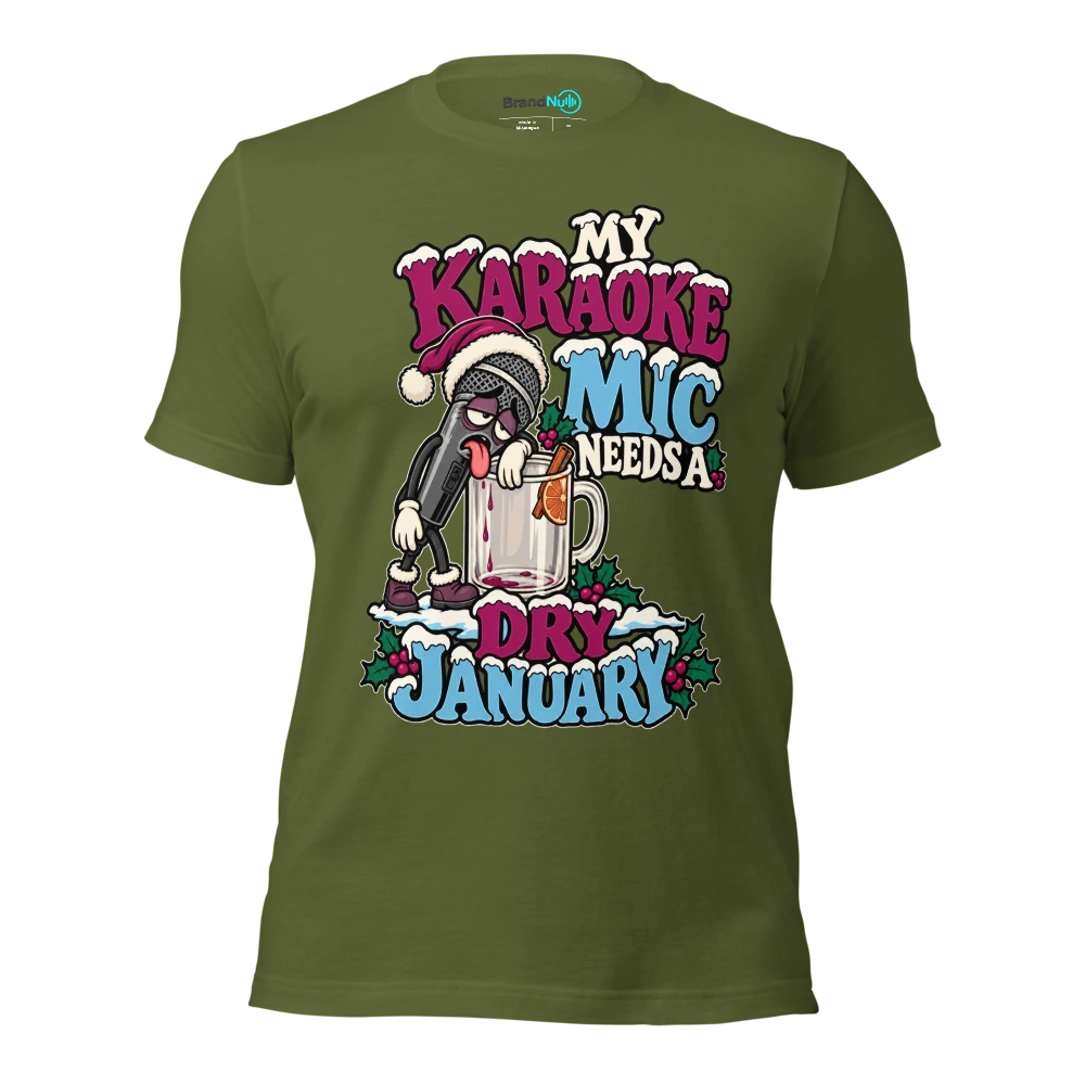 MY KARAOKE MIC NEEDS A DRY JANUARY T Shirt Olive Front
