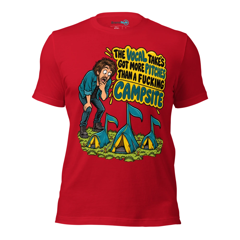THE VOCAL TAKE'S GOT MORE PITCHES THAN A FUCKING CAMPSITE T Shirt Red Front