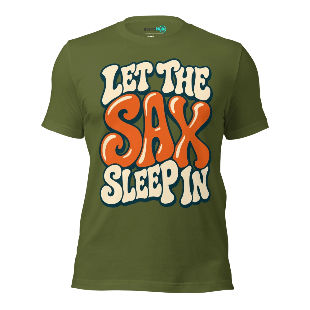 LET THE SAX SLEEP IN T Shirt Olive Front
