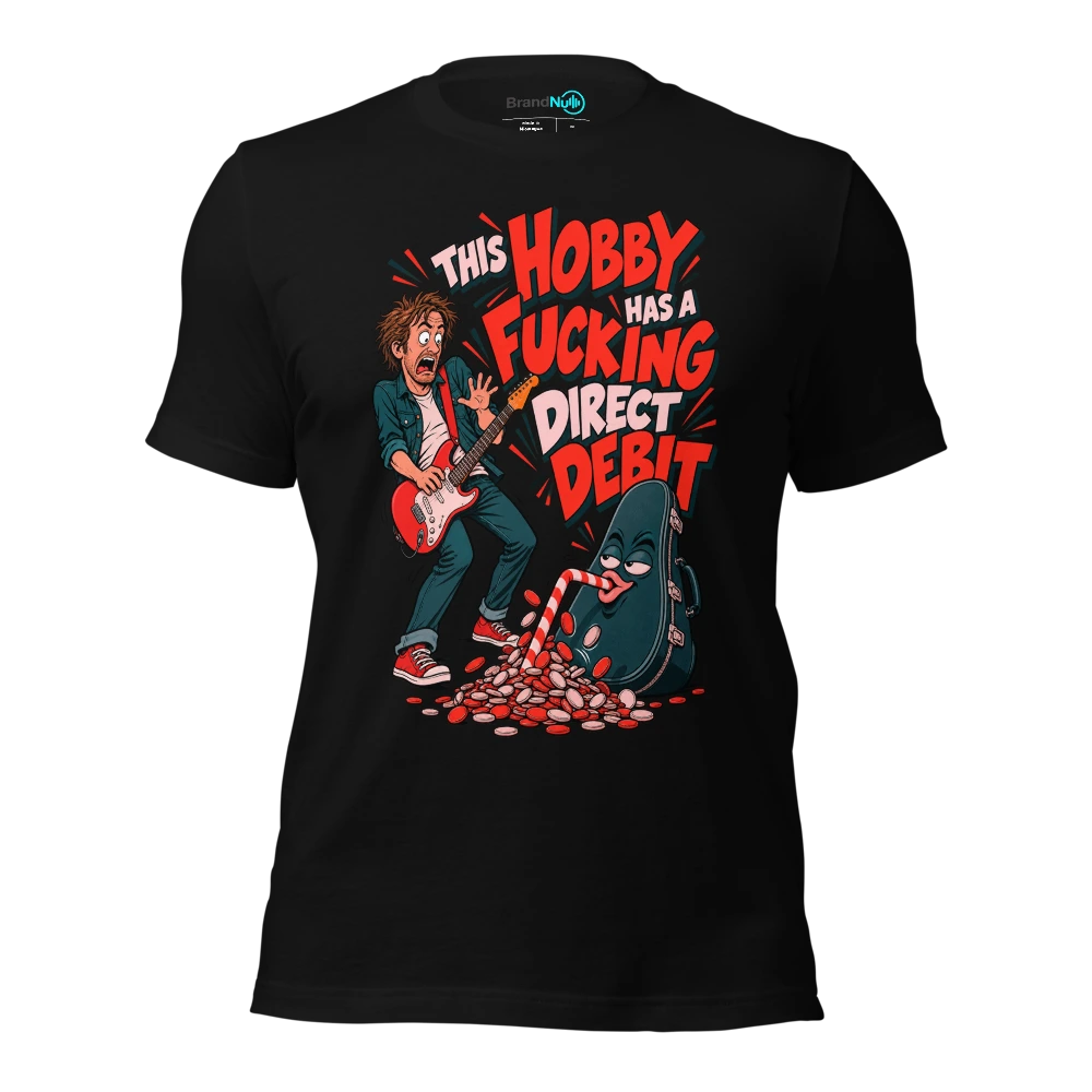 THIS HOBBY HAS A FUCKING DIRECT DEBIT T-SHIRT