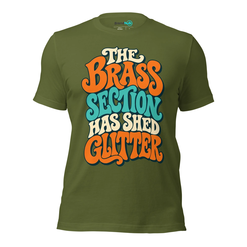 THE BRASS SECTION HAS SHED GLITTER T Shirt Olive Front