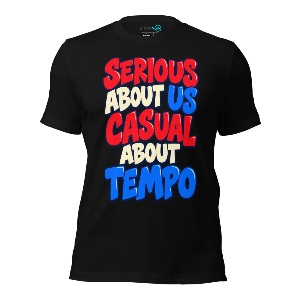 SERIOUS ABOUT US CASUAL ABOUT TEMPO T-SHIRT