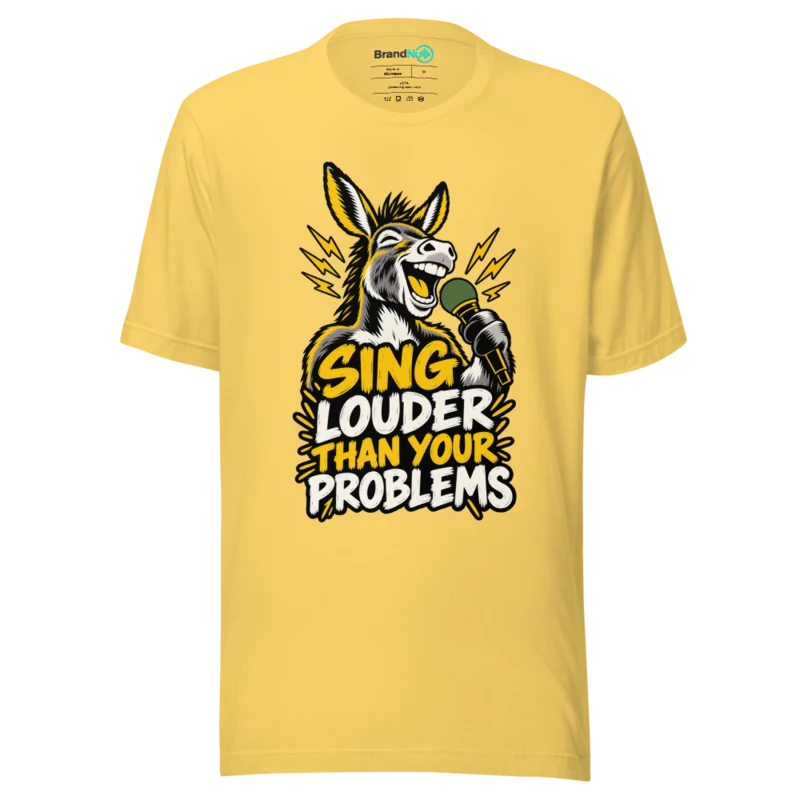 SING LOUDER THAN YOUR PROBLEMS T Shirt - Yellow