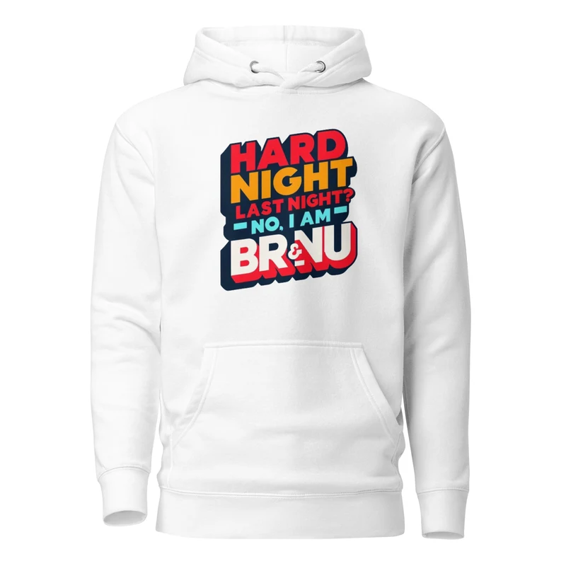 Hoodie with Hard Night Last Night Design - White