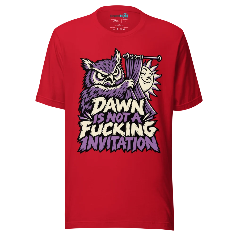 DAWN IS NOT A FUCKING INVITATION T Shirt Red Front