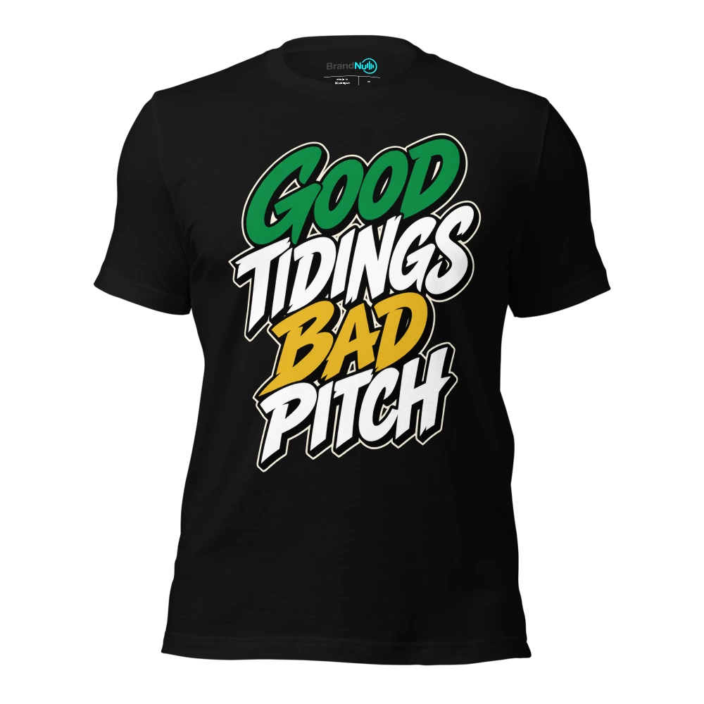 GOOD TIDINGS BAD PITCH T-SHIRT
