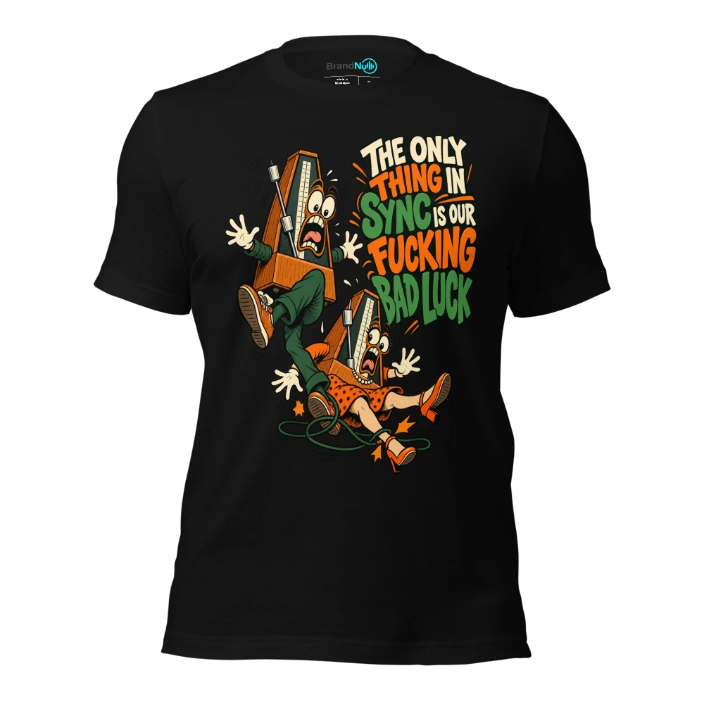 THE ONLY THING IN SYNC IS OUR FUCKING BAD LUCK T-SHIRT