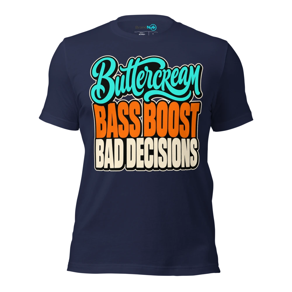 BUTTERCREAM BASS BOOST BAD DECISIONS T Shirt Navy Front
