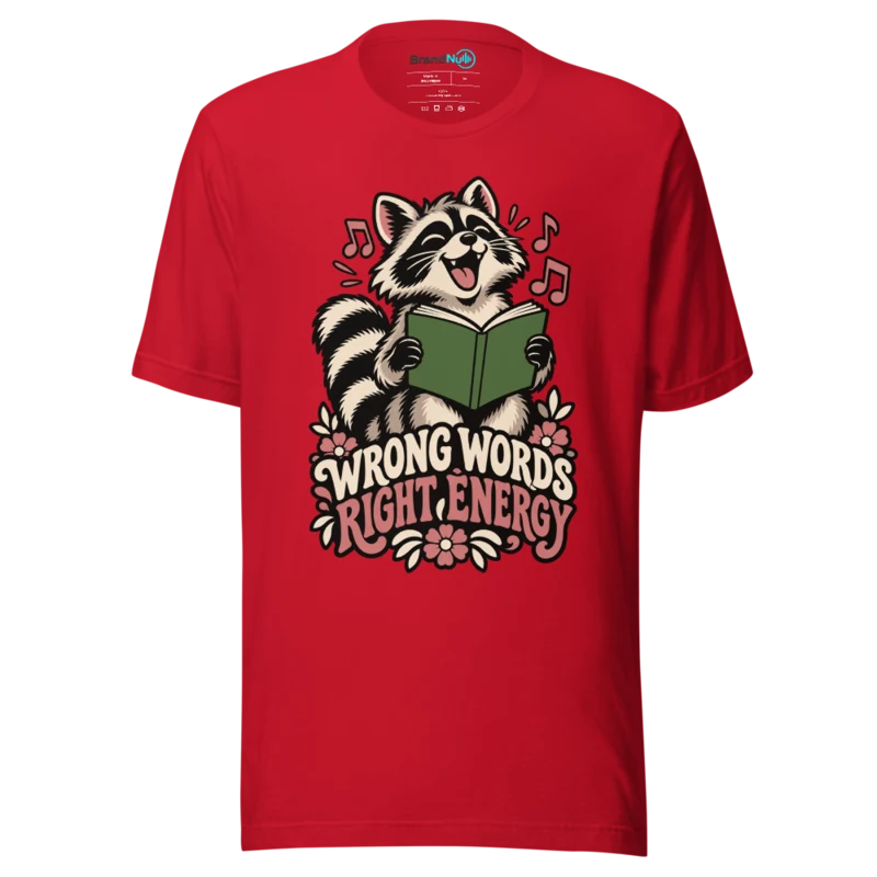 WRONG WORDS RIGHT ENERGY T Shirt - Red