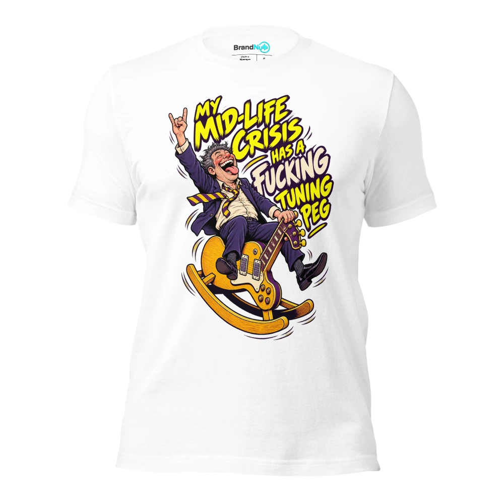 MY MID LIFE CRISIS HAS A FUCKING TUNING PEG T Shirt White Front