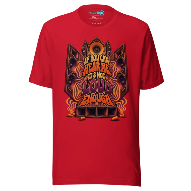 If You Can Hear Me, It's Not Loud Enough – Rave Slogan T Shirt Red