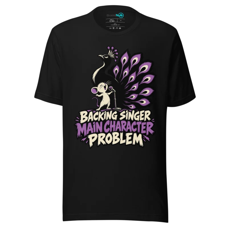 BACKING SINGER MAIN CHARACTER PROBLEM T Shirt - Black
