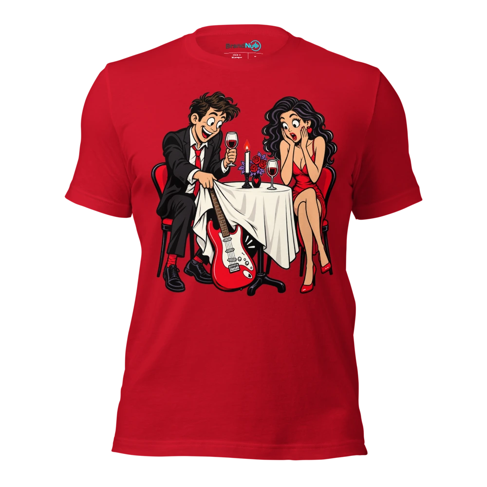 THE DATE WAS GOING WELL UNTIL HIS GUITAR APPEARED T Shirt Red Front