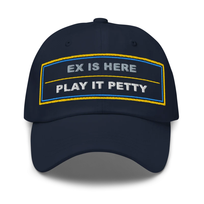 Ex Is Here Play It Petty Dad Cap - Navy