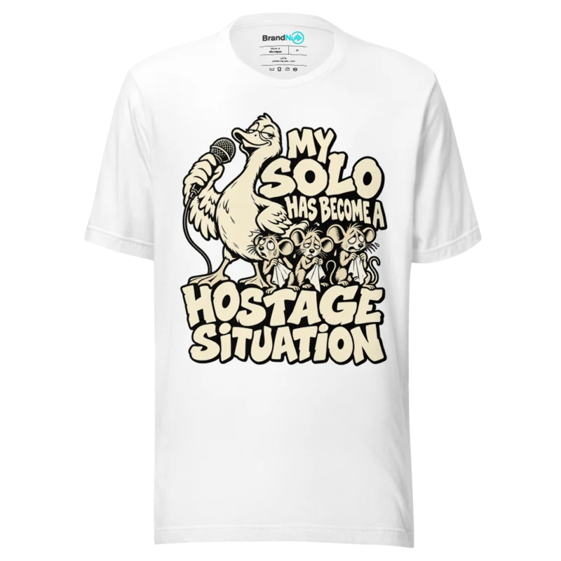 MY SOLO HAS BECOME A HOSTAGE SITUATION T Shirt - White