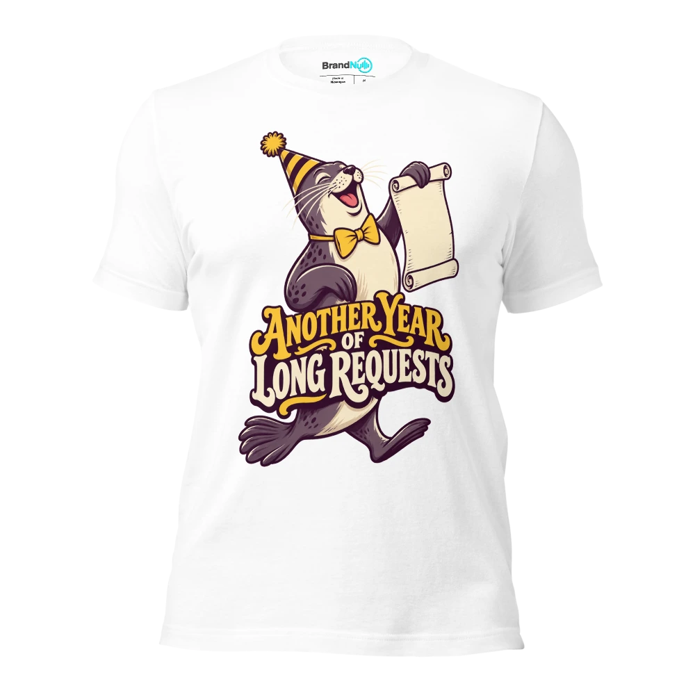ANOTHER YEAR OF LONG REQUESTS T Shirt White Front