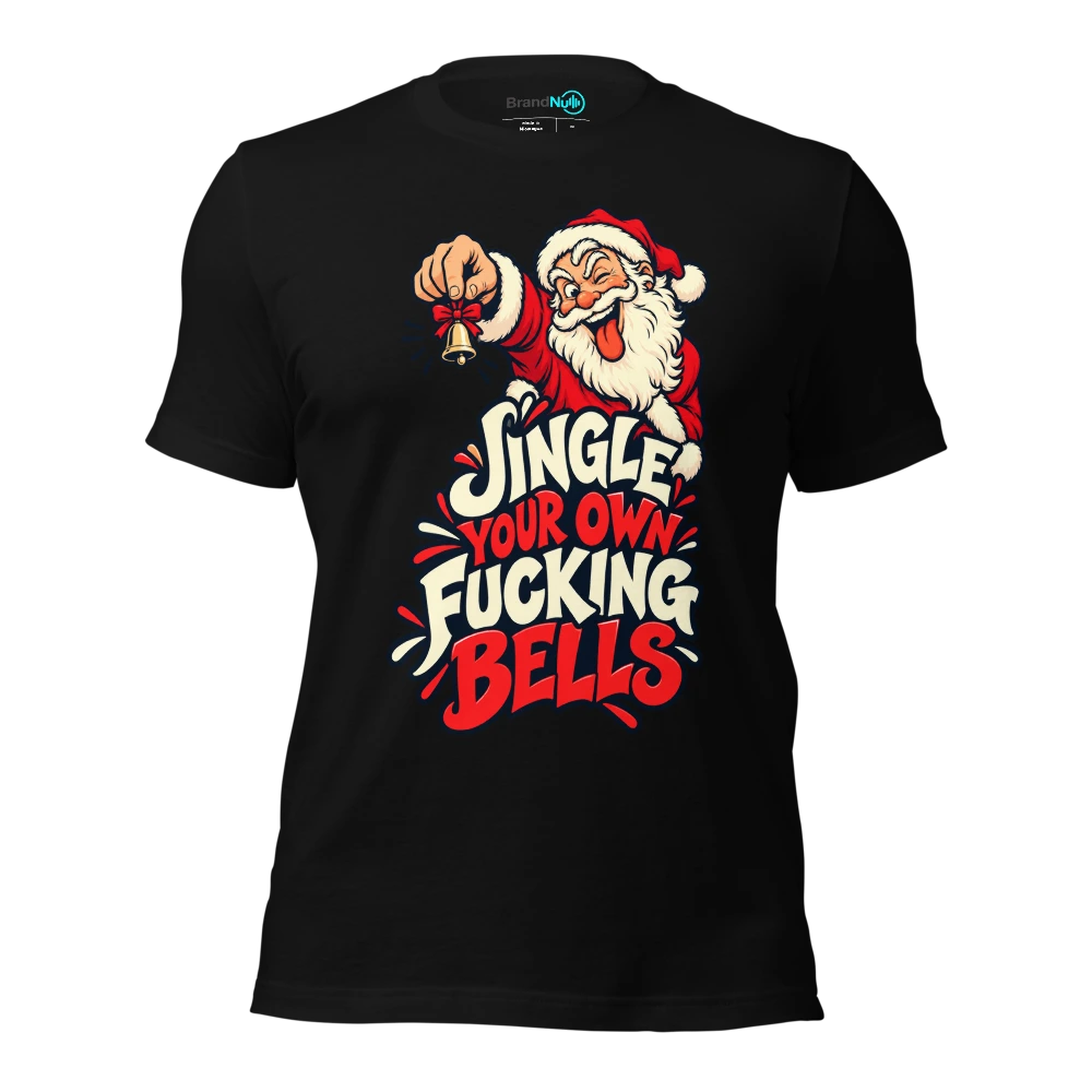 JINGLE YOUR OWN FUCKING BELLS T Shirt Black Front