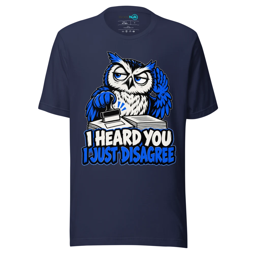 I HEARD YOU I JUST DISAGREE T Shirt Navy Front