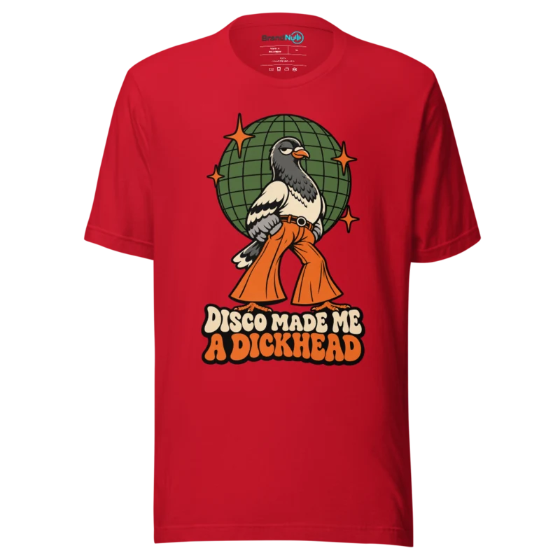 DISCO MADE ME A DICKHEAD T Shirt - Red
