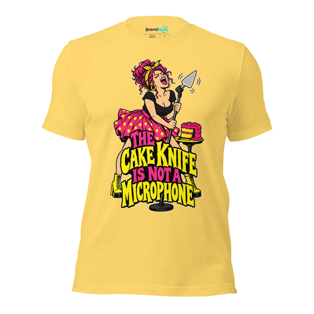 THE CAKE KNIFE IS NOT A MICROPHONE T Shirt Yellow Front