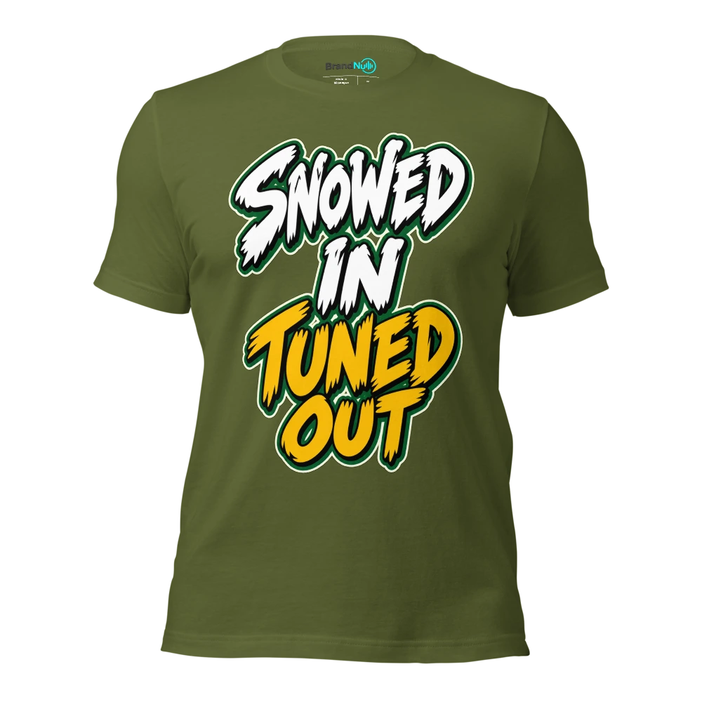 SNOWED IN TUNED OUT T Shirt Olive Front